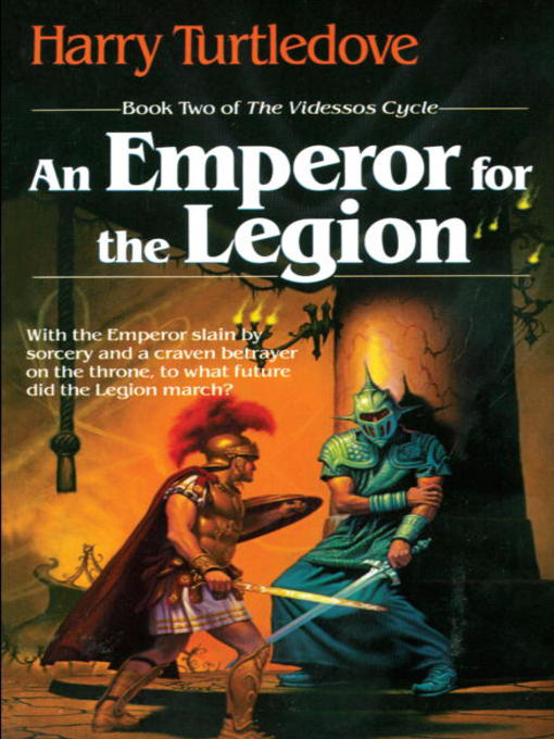 Title details for An Emperor for the Legion by Harry Turtledove - Available